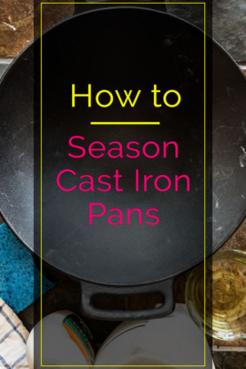 How to Season Cast Iron Pans | omnivorescookbook.com